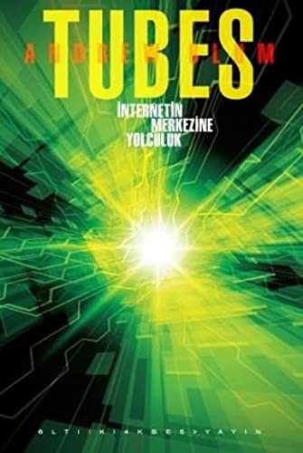 Tubes - İnternetin Merkezine Yolculuk kitap kapağı