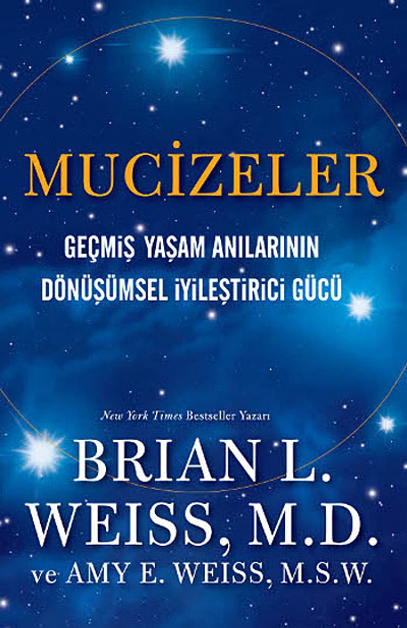 Mucizeler Geçmiş Yaşam Anılarının Dönüşümsel İyileştirici Gücü kitap kapağı