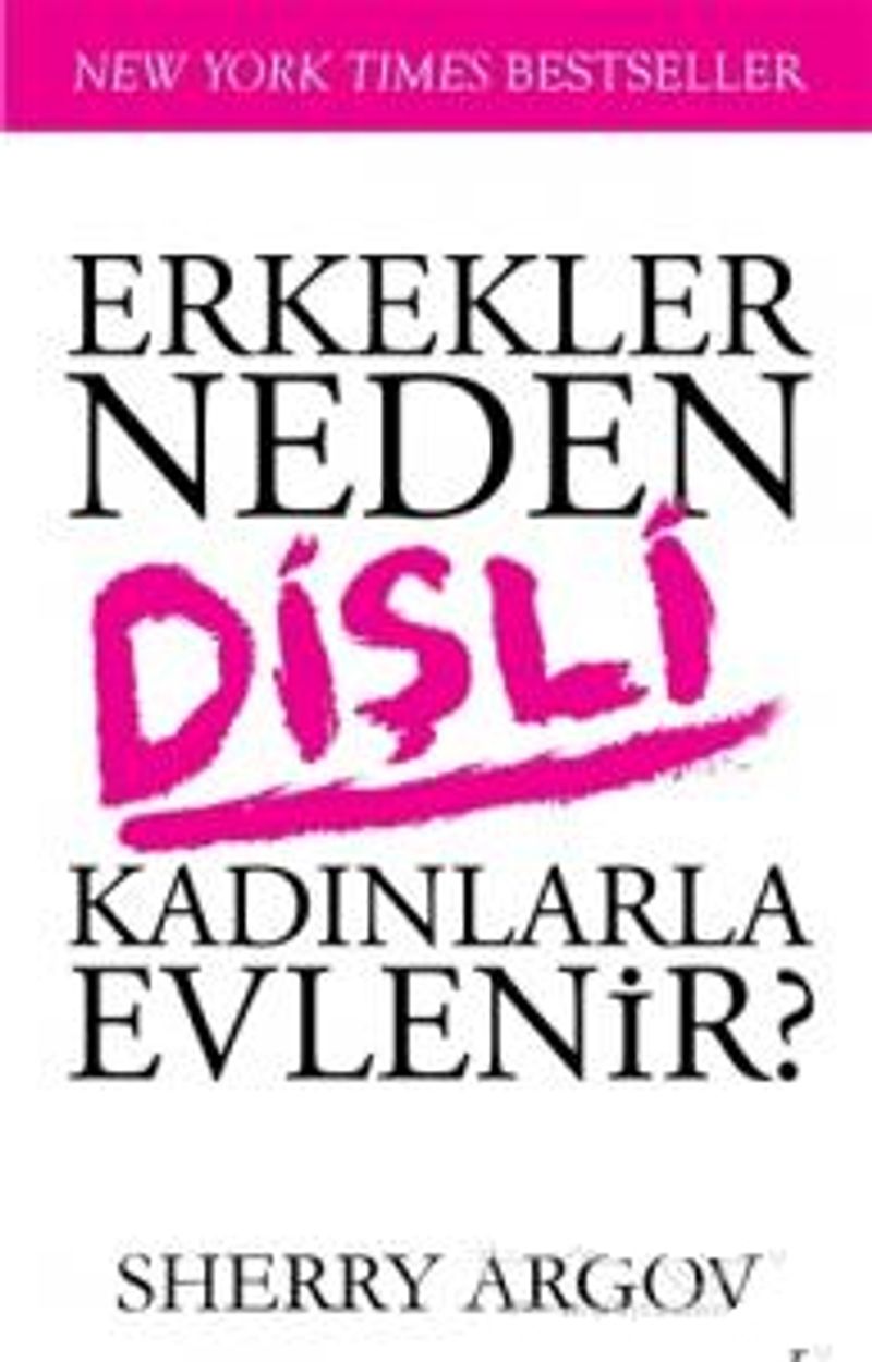 Erkekler Neden Dişli Kadınlarla Evlenir? kitap kapağı