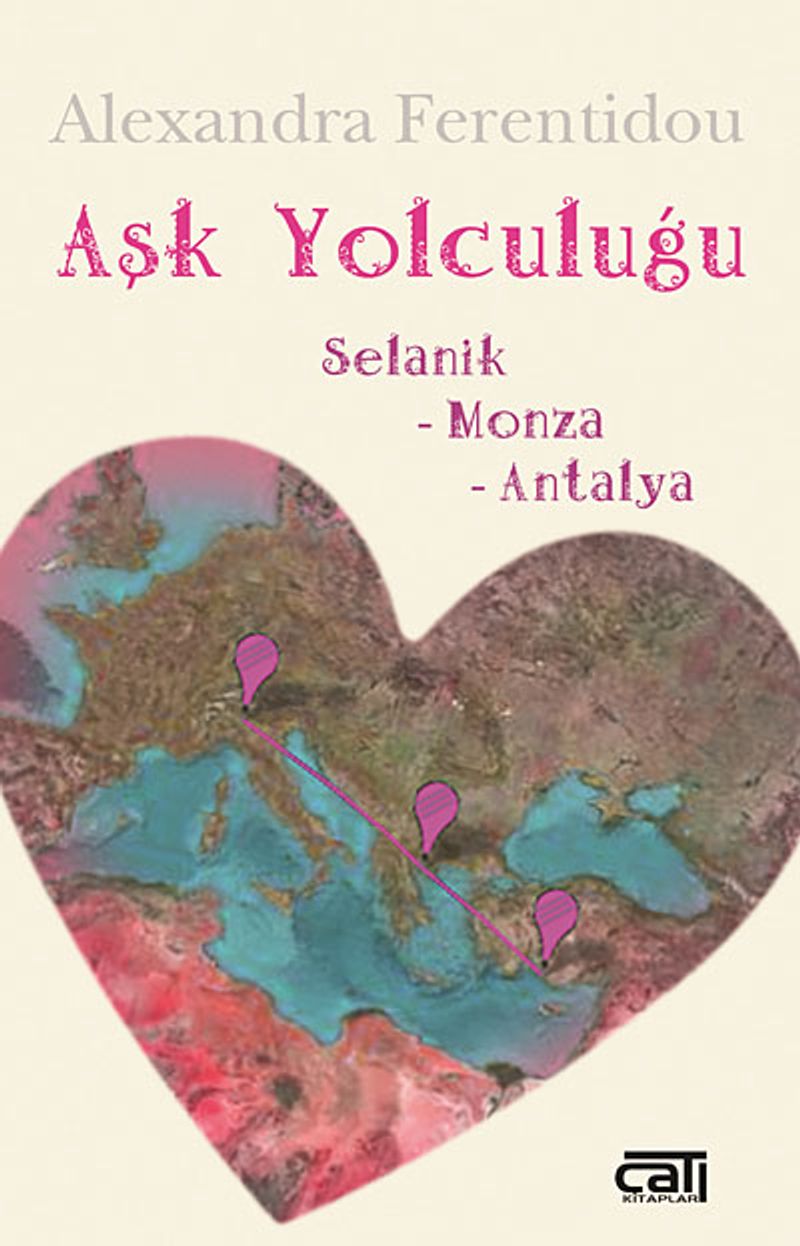 Aşk Yolculuğu / Selanik - Monza - Antalya kitap kapağı