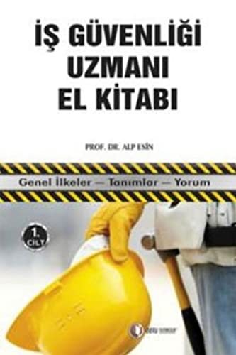 İş Güvenliği Uzmanı El Kitabı 1. Cilt kitap kapağı