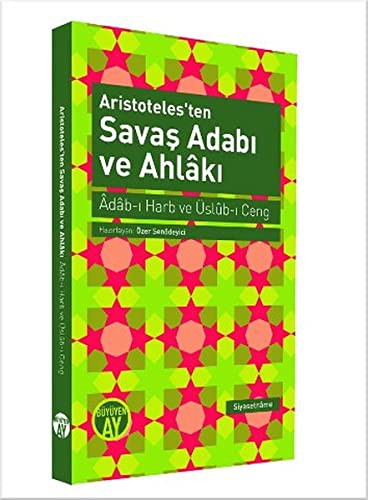 Aristoteles'ten Savaş Adabı ve Ahlakı & Adab-ı Harb ve Üslub-ı Ceng kitap kapağı