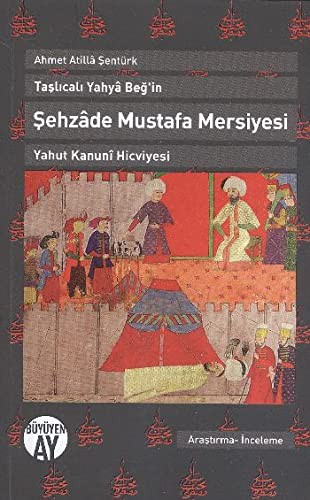 Taşlıcalı Yahya Beğ'in Şehzade Mustafa Mersiyesi kitap kapağı