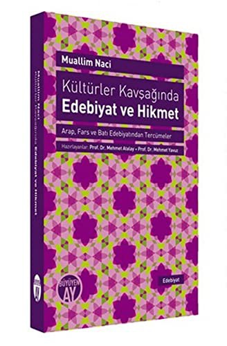 Kültürler Kavşağında Edebiyat ve Hikmet Arap, Fars ve Batı Edebiyatından Tercümeler kitap kapağı