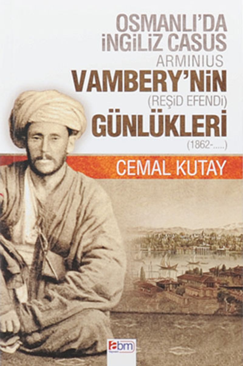 Osmanlı'da İngiliz Casus Arminius Vambery'nin (Reşid Efendi) Günlükleri (1862-....) kitap kapağı