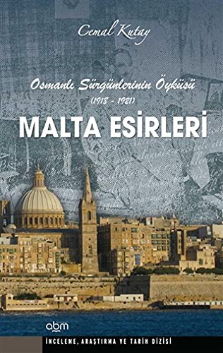 Malta Esirleri Osmanlı Sürgünlerinin Öyküsü (1918-1921) kitap kapağı