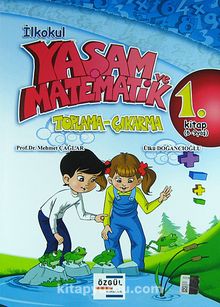 İlkokul Yaşam ve Matematik & Toplama - Çıkarma 1. Kitap (6-9 Yaş) kitap kapağı