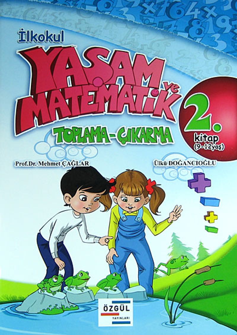 İlkokul Yaşam ve Matematik Toplama - Çıkarma 2. Kitap (9-12 Yaş) kitap kapağı