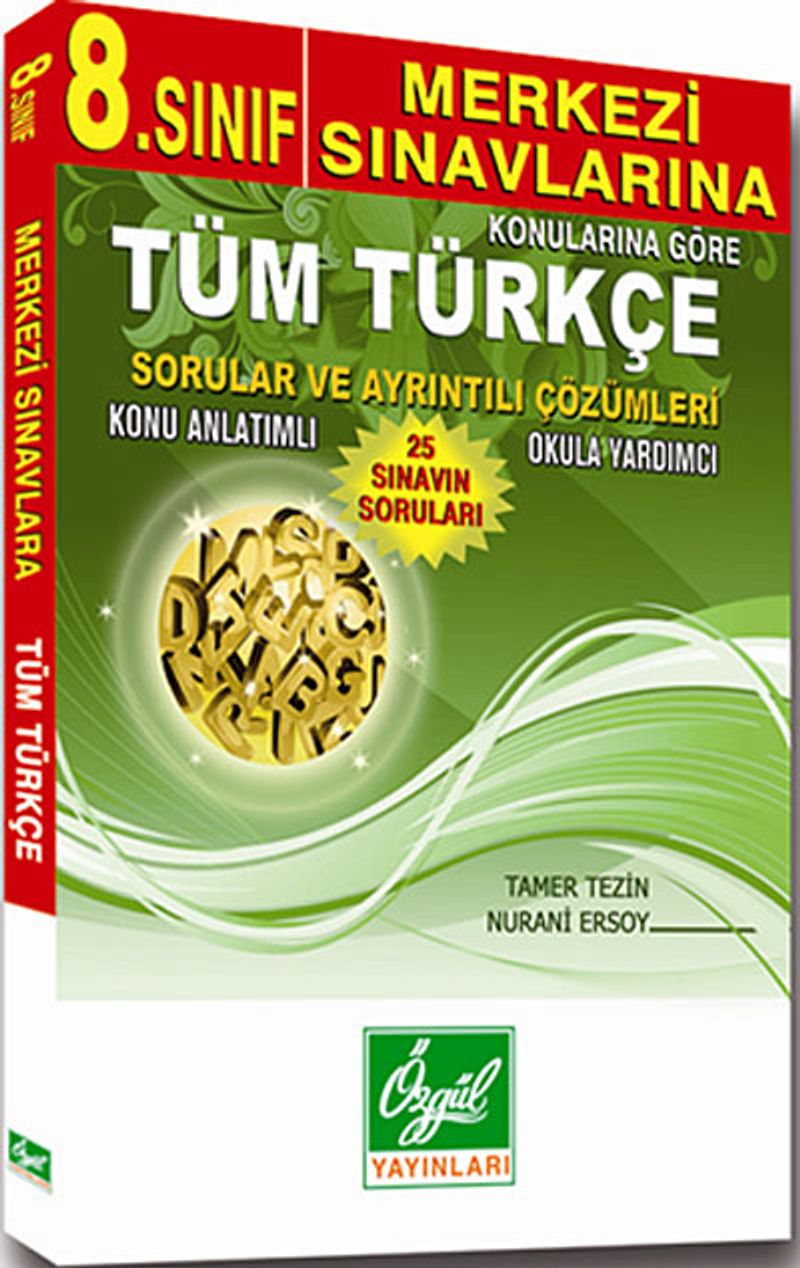 8. Sınıf Merkezi Sınavlarına Konularına Göre Tüm Türkçe - Sorular ve Ayrıntılı Çözümleri Konu Anlatımlı/Okula Yardımcı (25 Sınavın Soruları) kitap kapağı