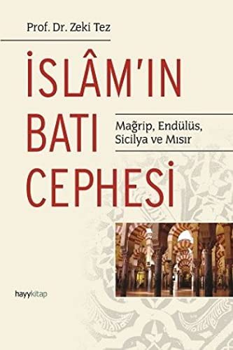 İslam'ın Batı Cephesi Mağrip, Endülüs, Sicilya ve Mısır kitap kapağı