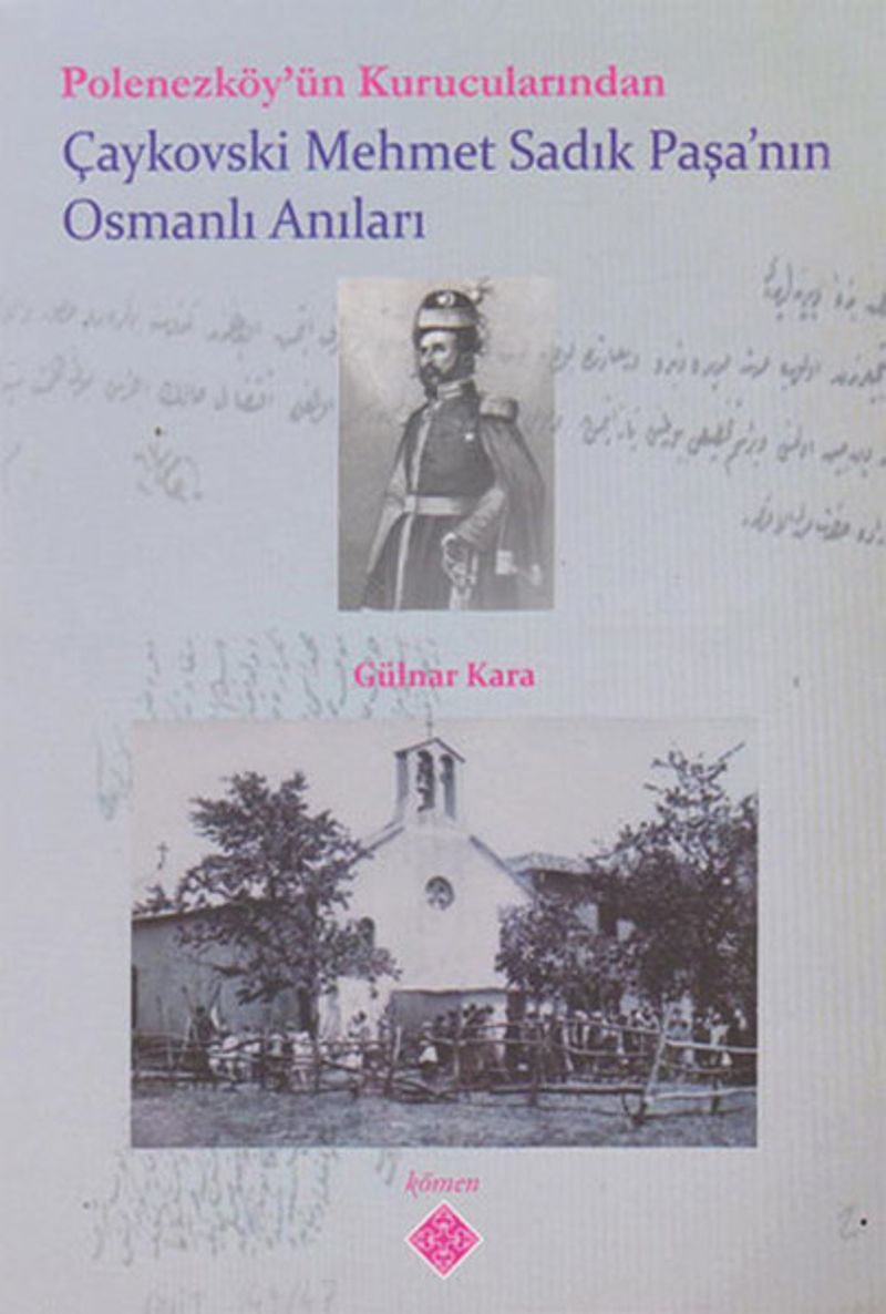 Polonezköy'ün Kurucularından Çaykovski Mehmet Sadık Paşa'nın Osmanlı Anıları kitap kapağı