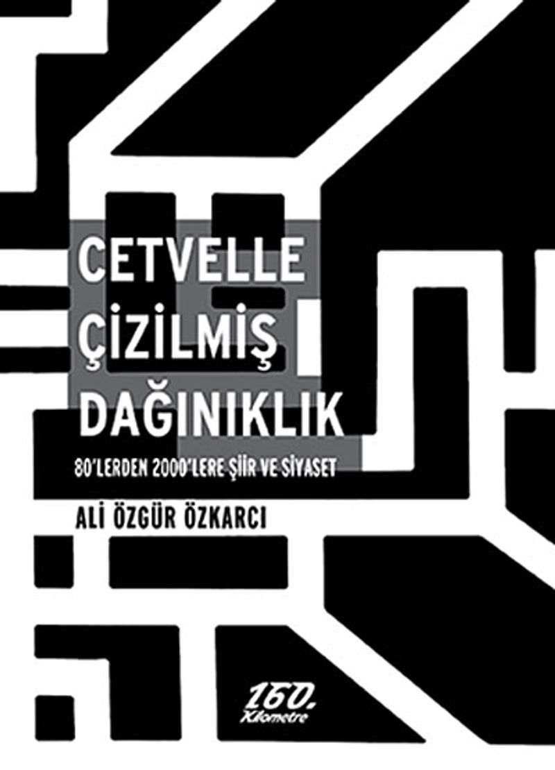 Cetvelle Çizilmiş Dağınıklık 80'lerden 2000'lere Şiir ve Siyaset kitap kapağı