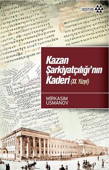 Kazan Şarkiyatçılığı'nın Kaderi ( XX. Yüzyıl) kitap kapağı