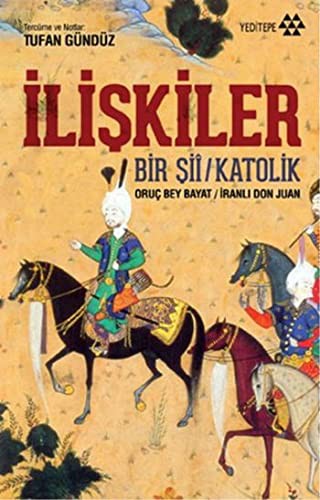 İlişkiler & Bir Şii - Katolik Oruç Bey Bayat - İranlı Don Juan kitap kapağı