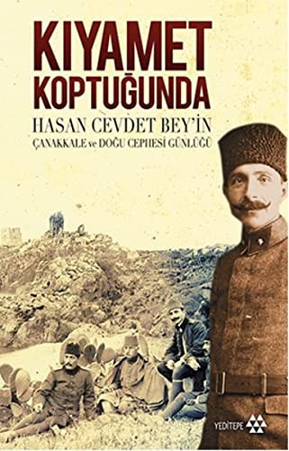 Kıyamet Koptuğunda Hasan Cevdet Bey'in Çanakkale ve Doğu Cephesi Günlüğü kitap kapağı