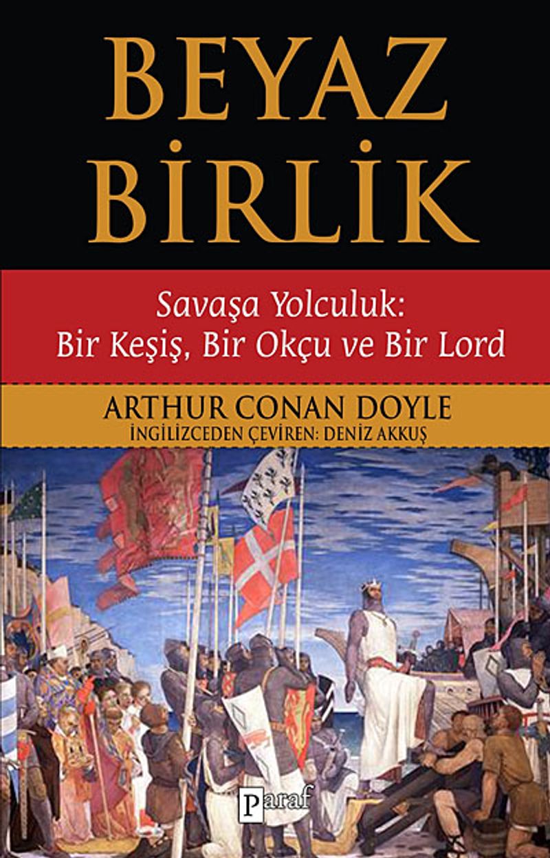 Beyaz Birlik Savaşa Yolculuk: Bir Keşiş, Bir Okçu ve Bir Lord kitap kapağı