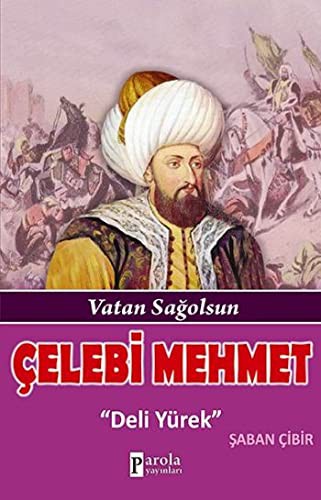 Çelebi Mehmet & Vatan Sağolsun - Deli Yürek kitap kapağı
