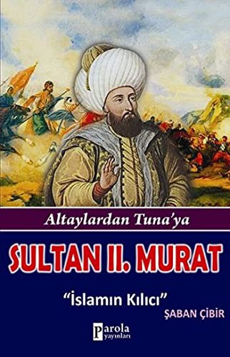 Sultan II.Murat & Altaylardan Tuna'ya - İslamın Kılıcı kitap kapağı
