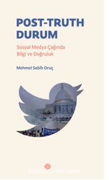 Post-Truth Durum  Sosyal Medya Çağında Bilgi ve Doğruluk kitap kapağı
