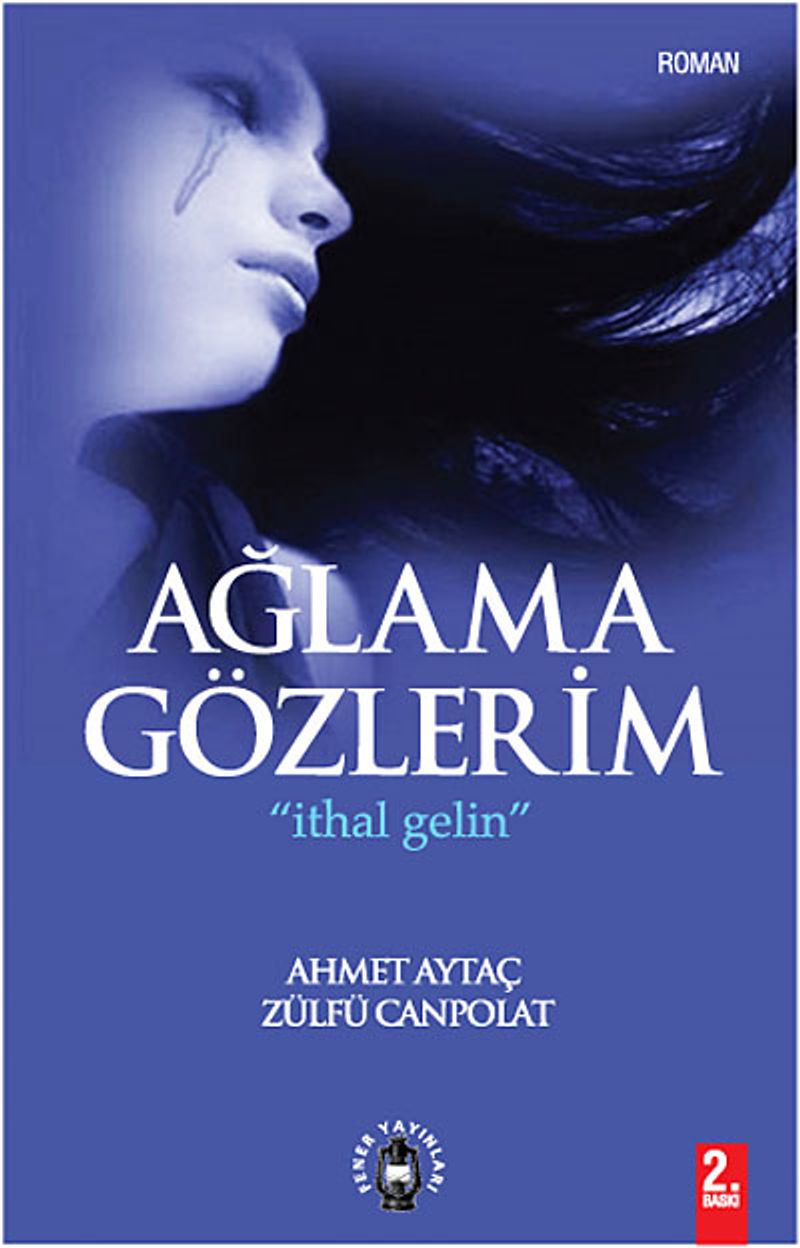 Ağlama Gözlerim - İthal Gelin kitap kapağı