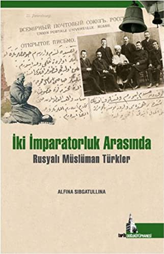 İki İmparatorluk Arasında Rusyalı Müslüman Türkler kitap kapağı