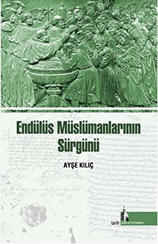 Endülüs Müslümanlarının Sürgünü kitap kapağı