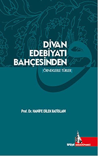 Divan Edebiyatı Bahçesinden & Örneklerle Türler kitap kapağı