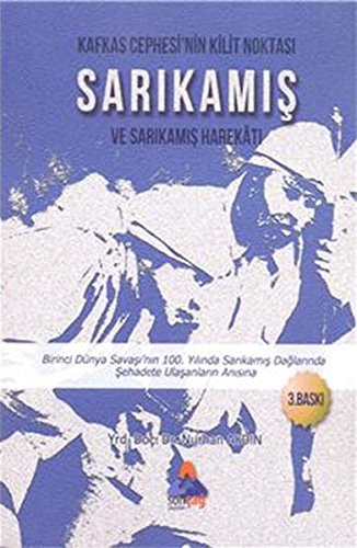 Kafkas Cephesinin Kilit Noktası Sarıkamış Ve Sarıkamış Harekatı kitap kapağı
