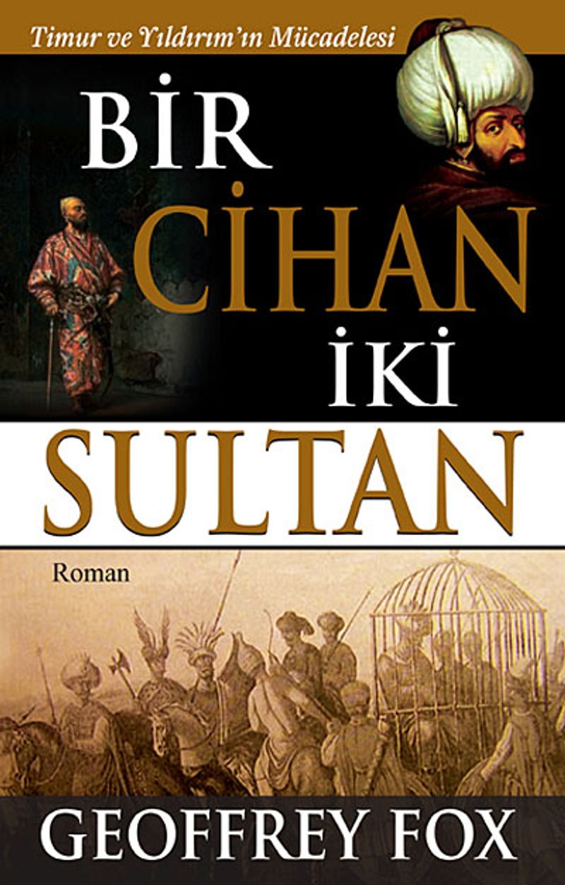 Bir Cihan İki Sultan Timur ve Yıldırım'ın Mücadelesi kitap kapağı
