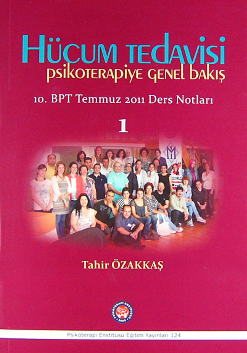 Hücum Tedavisi Psikoterapiye Genel Bakış 10.BPT Temmuz 2011 Ders Notları -1 kitap kapağı