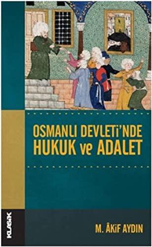 Osmanlı Devleti'nde Hukuk ve Adalet kitap kapağı