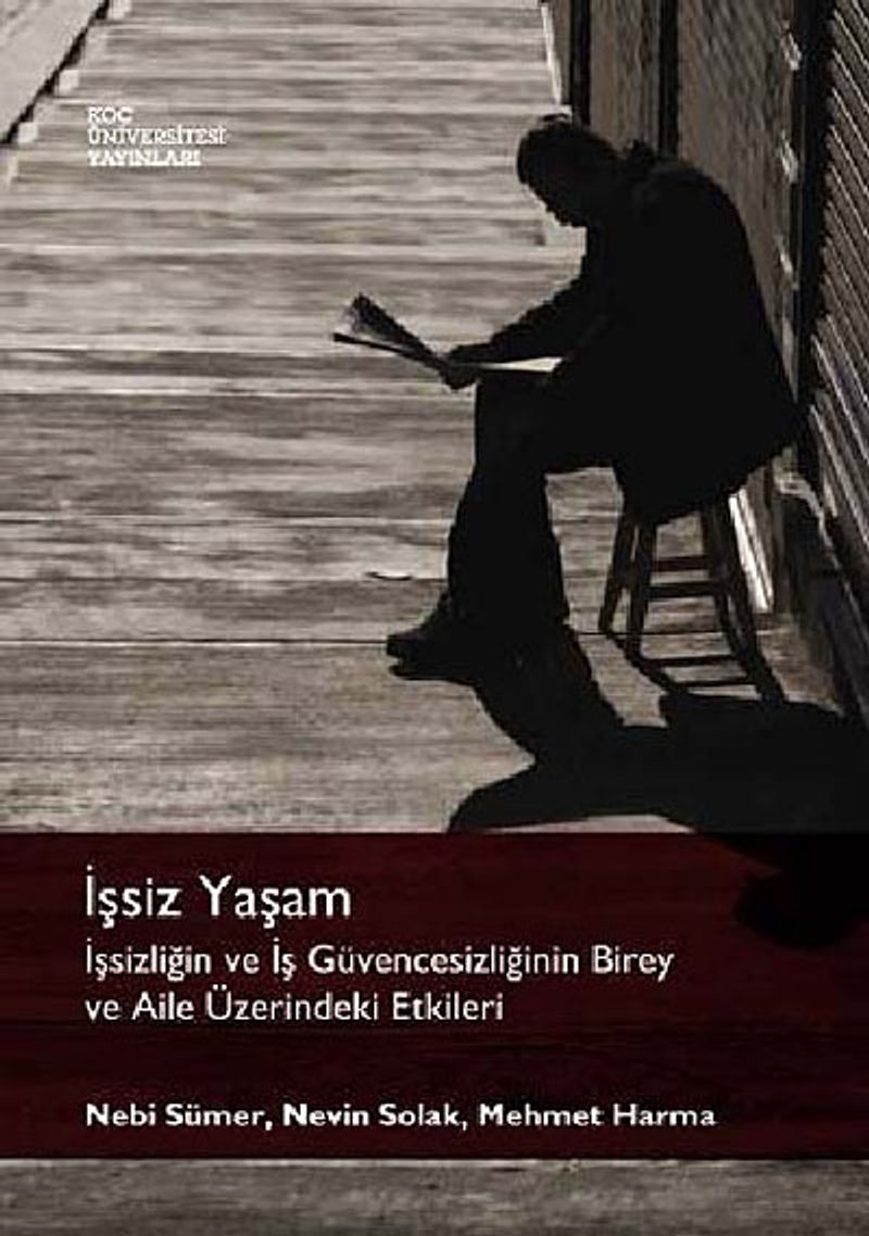 İşsiz Yaşam İşsizliğin ve İş Güvencesizliğinin Birey ve Aile Üzeribdeki Etkileri kitap kapağı