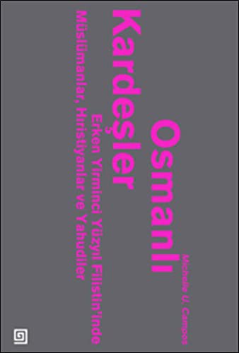 Osmanlı Kardeşler Erken 20.yy Filistin'inde Müslümanlar, Hristiyanlar ve Yahudiler kitap kapağı