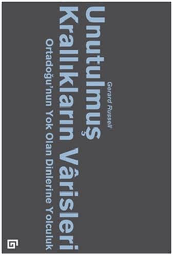 Unutulmuş Krallıkların Varisleri: Ortadoğu'nun Yok Olan Dinlerine Yolculuk kitap kapağı