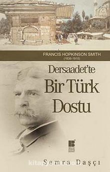 Dersaadet'te Bir Türk Dostu & Francis Hopkinson Smith (1838-1915) kitap kapağı