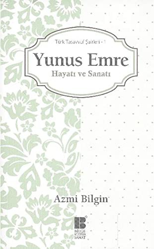 Yunus Emre / Hayatı ve Sanatı & Türk Tasavvuf Şairleri 1 kitap kapağı