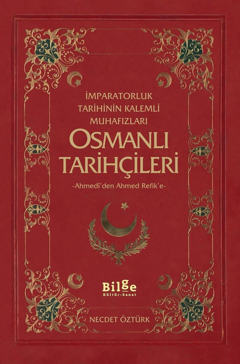 İmparatorluk Tarihinin Kalemli Muhafızları Osmanlı Tarihçileri Ahmedi'den Ahmed Refik'e kitap kapağı