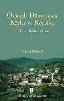 Osmanlı Dünyasında Köyler ve Köylüler & 19.Yüzyıl Balıkesir Örneği kitap kapağı