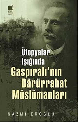 Ütopyalar Işığında Gaspıralı'nın Darürrahat Müslümanları kitap kapağı