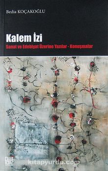 Kalem İzi & Sanat ve Edebiyat Üzerine Yazılar - Konuşmalar kitap kapağı