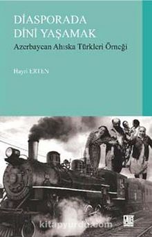 Diasporada Dini Yaşamak & Azerbaycan Ahıska Türkleri Örneği kitap kapağı