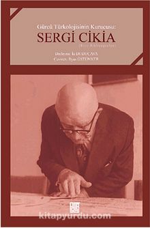 Gürcü Türkolojisinin Kurucusu: Sergi Cikia kitap kapağı