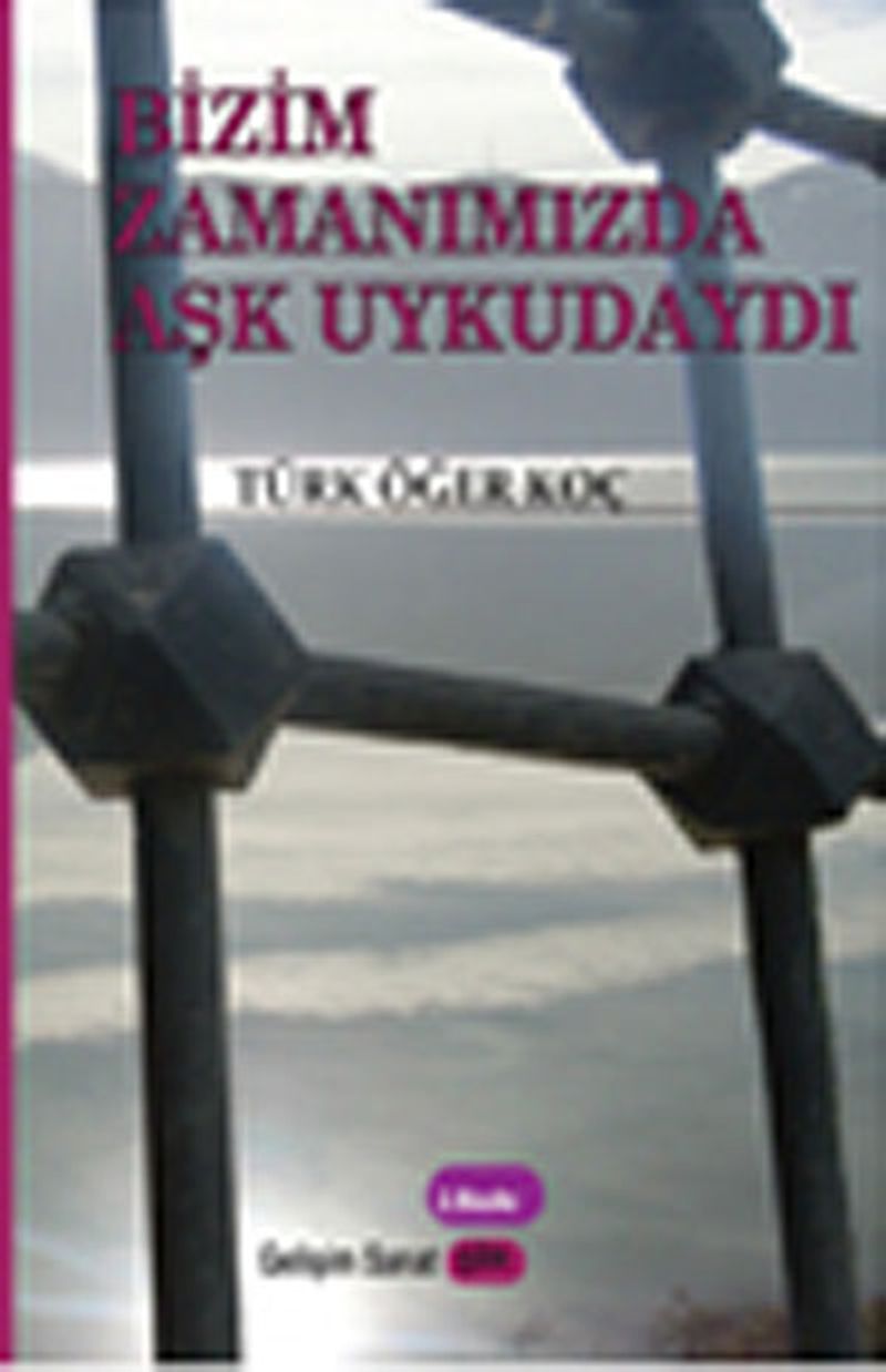 Bizim Zamanımızda Aşk Uykudaydı kitap kapağı
