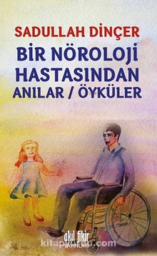 Bir Nöroloji Hastasından Anılar-Öyküler kitap kapağı