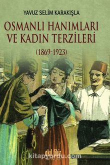 Osmanlı Hanımları ve Kadın Terzileri (1869-1923) kitap kapağı