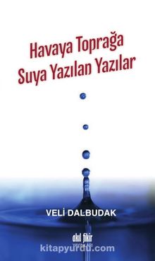 Havaya Toprağa Suya Yazılan Yazılar kitap kapağı