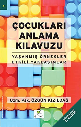 Çocukları Anlama Kılavuzu & Yaşanmış Örnekler Etkili Yaklaşımlar kitap kapağı