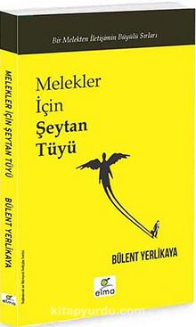 Melekler İçin Şeytan Tüyü & Bir Melekten İletişimin Büyülü Sırları kitap kapağı