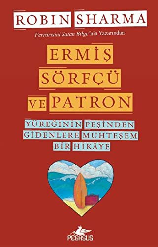 Ermiş Sörfçü ve Patron & Yüreğinin Peşinden Gidenlere Muhteşem Bir Hikaye kitap kapağı