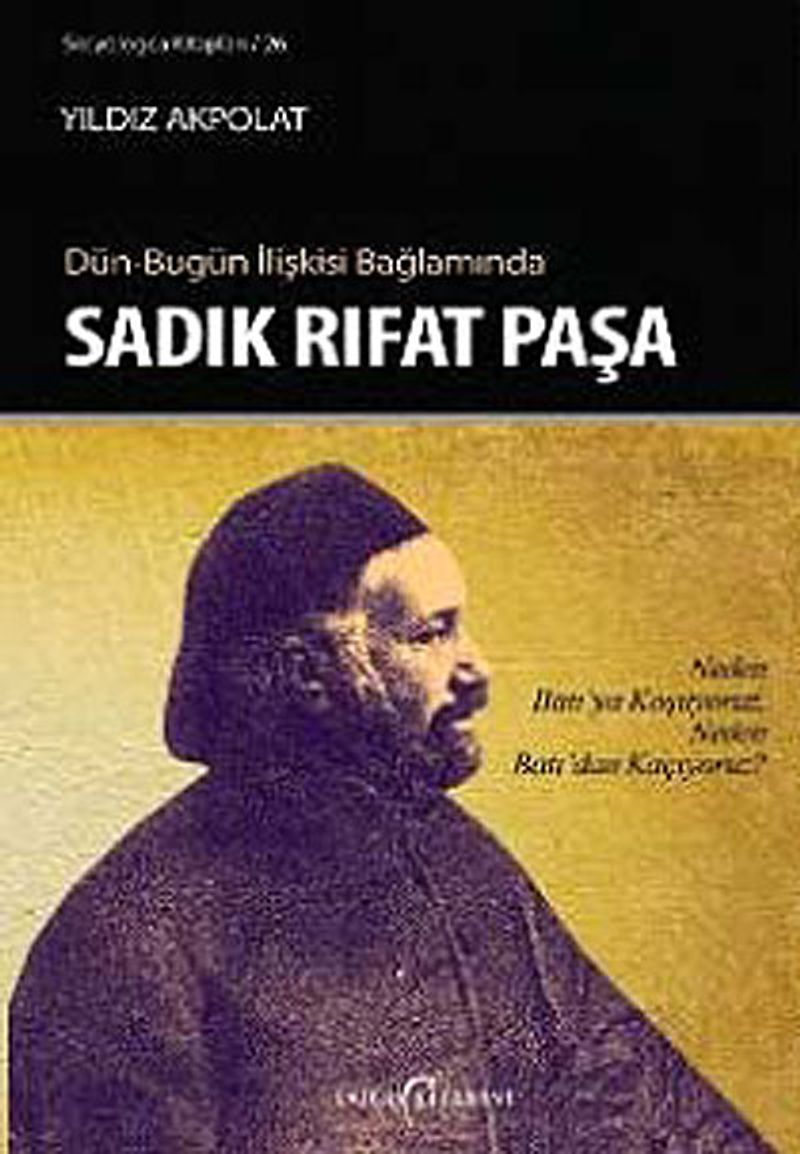 Dün-Bugün İlişkisi Bağlamında Sadık Rıfat Paşa kitap kapağı